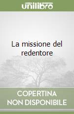 La missione del redentore libro