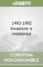 1492-1992 invasione e resistenza libro