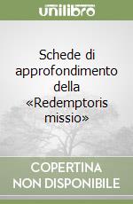 Schede di approfondimento della «Redemptoris missio» libro