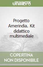 Progetto Amerindia. Kit didattico multimediale libro