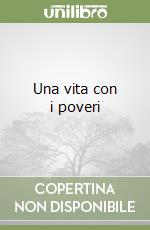 Una vita con i poveri libro