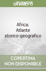 Africa. Atlante storico-geografico libro