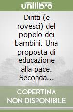 Diritti (e rovesci) del popolo dei bambini. Una proposta di educazione alla pace. Seconda ristampa libro