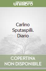 Carlino Sputaspilli. Diario