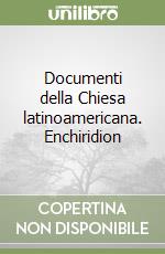 Documenti della Chiesa latinoamericana. Enchiridion libro