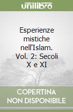 Esperienze mistiche nell'Islam. Vol. 2: Secoli X e XI libro