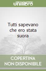 Tutti sapevano che ero stata suora libro
