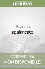 Braccia spalancate libro