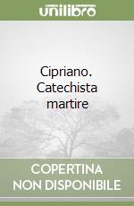 Cipriano. Catechista martire libro