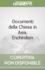 Documenti della Chiesa in Asia. Enchiridion libro