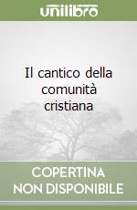 Il cantico della comunità cristiana libro