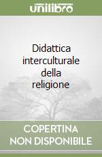 Didattica interculturale della religione libro