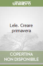 Lele. Creare primavera