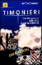 Timonieri. Uomini e donne sulla rotta del terzo millennio. Vol. 2: Dall'europa libro