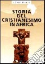 Storia del cristianesimo in Africa libro