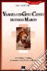 Vangelo di Gesù Cristo secondo Marco. Per cristiani e cristiane in cammino verso il nuovo millennio libro