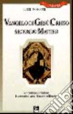 Vangelo di Gesù Cristo secondo Matteo. Per cristiani e cristiane in cammino verso il nuovo millennio libro