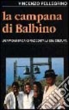 La campana di Balbino. Un protagonista afroamericano racconta la sua cultura libro