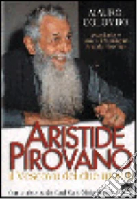 Aristide Pirovano. Il vescovo dei due mondi. Con un ricordo del card. Carlo Maria Martini libro
