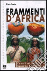 Frammenti d'Africa. I carmelitani liguri nella Repubblica centrafricana libro