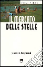 Il mercato delle stelle. 52 anni in Bangladesh libro