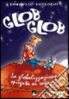 Glob glob. La globalizzazione spiegata ai ragazzi libro