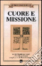 Cuore e missione. La spiritualità del cuore di Cristo nella vita e negli scritti di Daniele Comboni