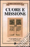 Cuore e missione. La spiritualità del cuore di Cristo nella vita e negli scritti di Daniele Comboni libro