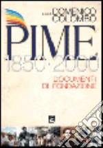 Pime. Documenti di fondazione 1850-2000 libro