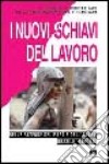 I nuovi schiavi del lavoro. Nelle fazende del Pará e dell'Amapá. Brasile 1980-1998 libro