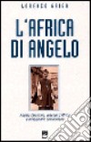 L'Africa di Angelo. Angelo Tarantino, vescovo d'Africa e missionario comboniano libro di Gaiga Lorenzo