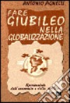 Fare giubileo nella globalizzazione. Spiritualità dell'economia e della politica libro