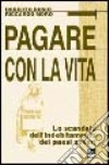 Pagare con la vita. Lo scandalo dell'indebitamento dei paesi poveri libro