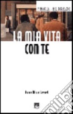 La mia vita con te. Suor Bice Levet libro