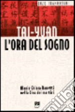 Tai-yuan. L'ora del sogno. Maria Chiara Nanetti nella Cina dei martiri libro