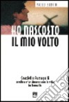 Ho nascosto il mio volto. Graziella Fumagalli medico e testimone con la vita in Somalia libro