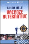 Guida alle vacanze alternative libro