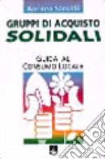 Gruppi di acquisto solidali. Esperienze libro