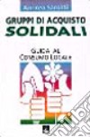 Gruppi di acquisto solidali. Esperienze libro di Saroldi Andrea