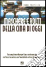 Maschere e volti della Cina di oggi. Taiwan, Hong Kong e Cina continentale nel loro incontro con l'Occidente e il cristianesimo libro