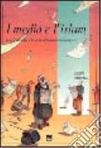 I media e l'Islam. L'informazione e la sfida del pluralismo religioso libro
