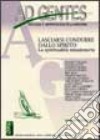 Ad gentes. Teologia e antropologia della missione (2002). Vol. 1: Lasciarsi condurre dallo Spirito. La spiritualità missionaria libro