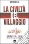 La civiltà del villaggio. Volontari laici in una Chiesa missionaria libro