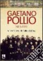 Gaetano Pollio 1911-1991. Arcivescovo di Kaifeng (Cina) libro