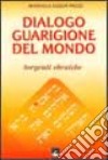 Dialogo guarigione del mondo. Sorgenti ebraiche libro di Sadun Paggi Manuela