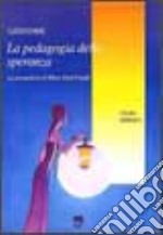 La pedagogia della speranza. La prospettiva di Viktor Emil Frankl libro