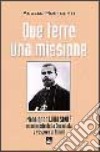 Due terre una missione. Monsignor Luigi Santa missionario della Consolata e vescovo di Rimini libro