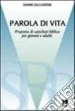 Parola di vita. Catechesi biblica per giovani e adulti libro