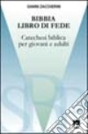 Bibbia, libro di fede. Nozioni essenziali su ispirazione, canone, ermeneutica ed esegesi libro