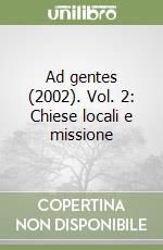 Ad gentes (2002). Vol. 2: Chiese locali e missione